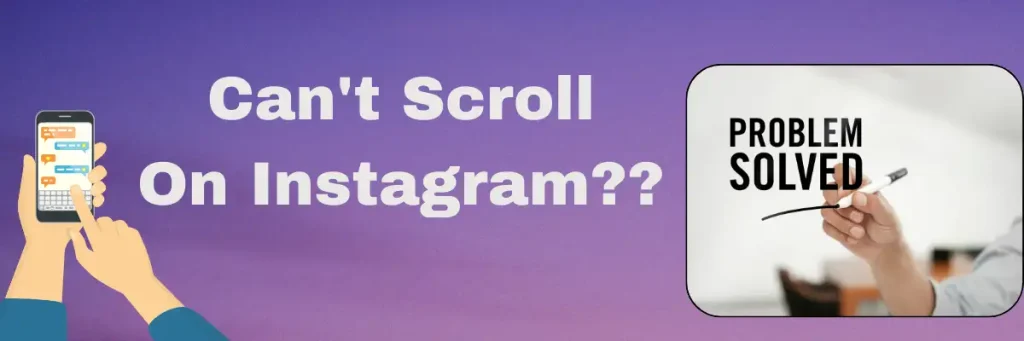 can't scroll on Instagram problem solution