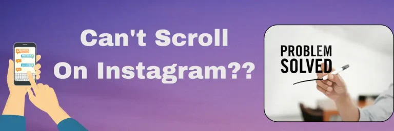 Troubleshooting Instagram Scrolling Problems: Why Can’t You Scroll?