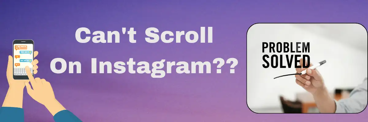 can't scroll on Instagram problem solution