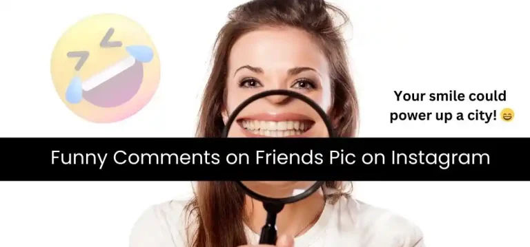 160+ Funny Comments on Friends Pic on Instagram 2024